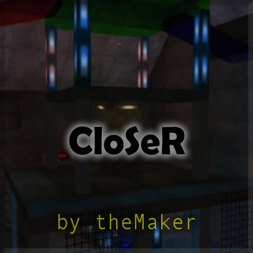 closer